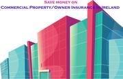 Where to go for the best commercial property/owner insurance in Ireland